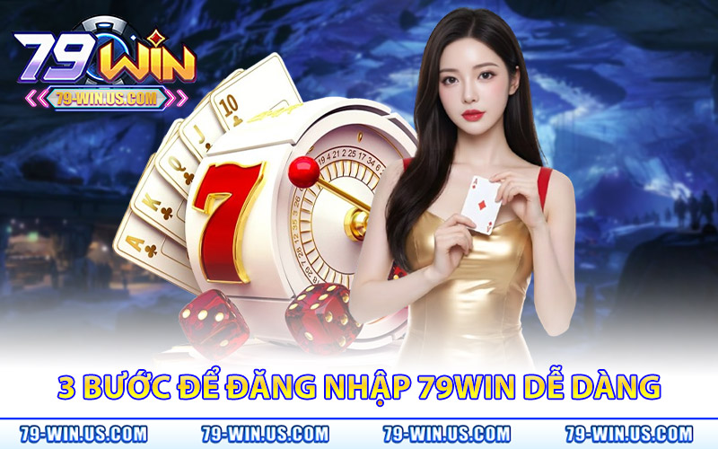 Đăng Nhập 79Win – Trải Nghiệm Game Đỉnh Săn Quà Liền Tay 2 3 bước nhanh chóng để đăng nhập 79Win dễ dàng
