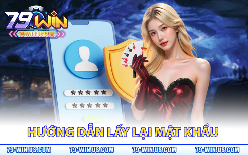 Quên Mật Khẩu 79Win – Bảo Mật Cao, Lấy Lại Ngay Tài Khoản 1 Hướng Dẫn Lấy Lại Mật Khẩu