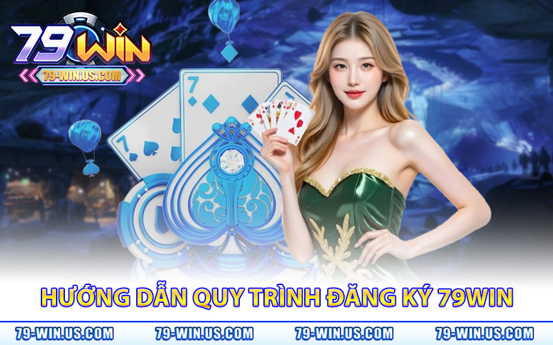 Đăng Ký 79Win – Nhận Ngay Thưởng Chào Mừng 79K Hấp Dẫn 3 Hướng dẫn từng quy trình để đăng ký 79Win