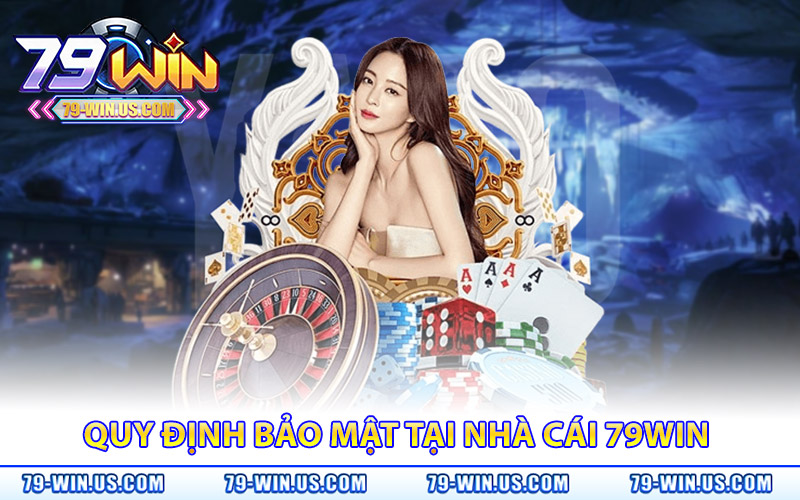 Chính Sách Bảo Mật 79Win – Bảo Vệ Thông Tin Cá Nhân Tối Ưu 3 Quy định bảo mật tại nhà cái 79WIN
